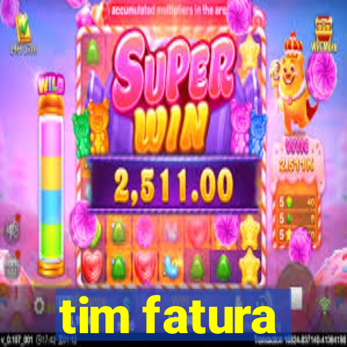 tim fatura